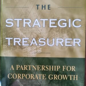 The Strategic Treasurer: A Partnership for Corporate  Growth