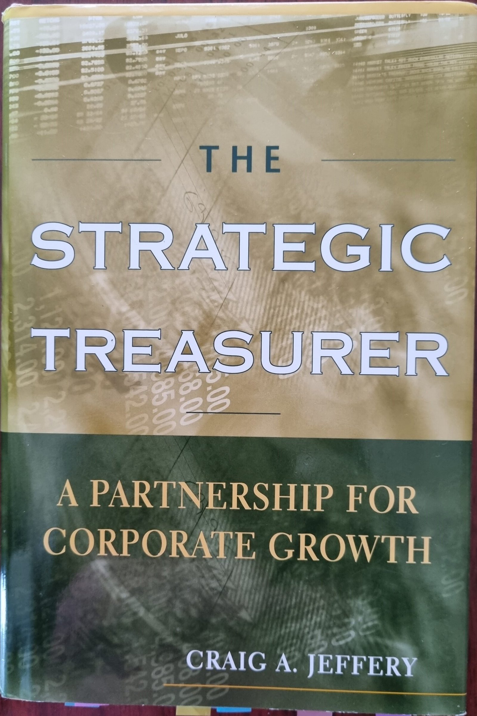The Strategic Treasurer: A Partnership for Corporate  Growth