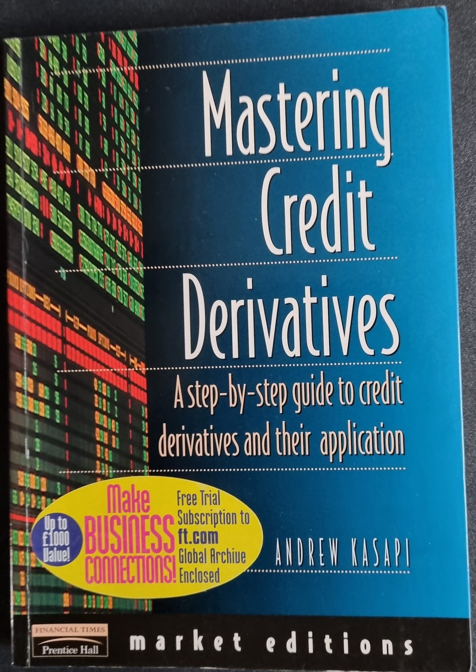 Mastering Credit Derivatives: A Step-by-Step Guide to Credit Derivatives and Their Application