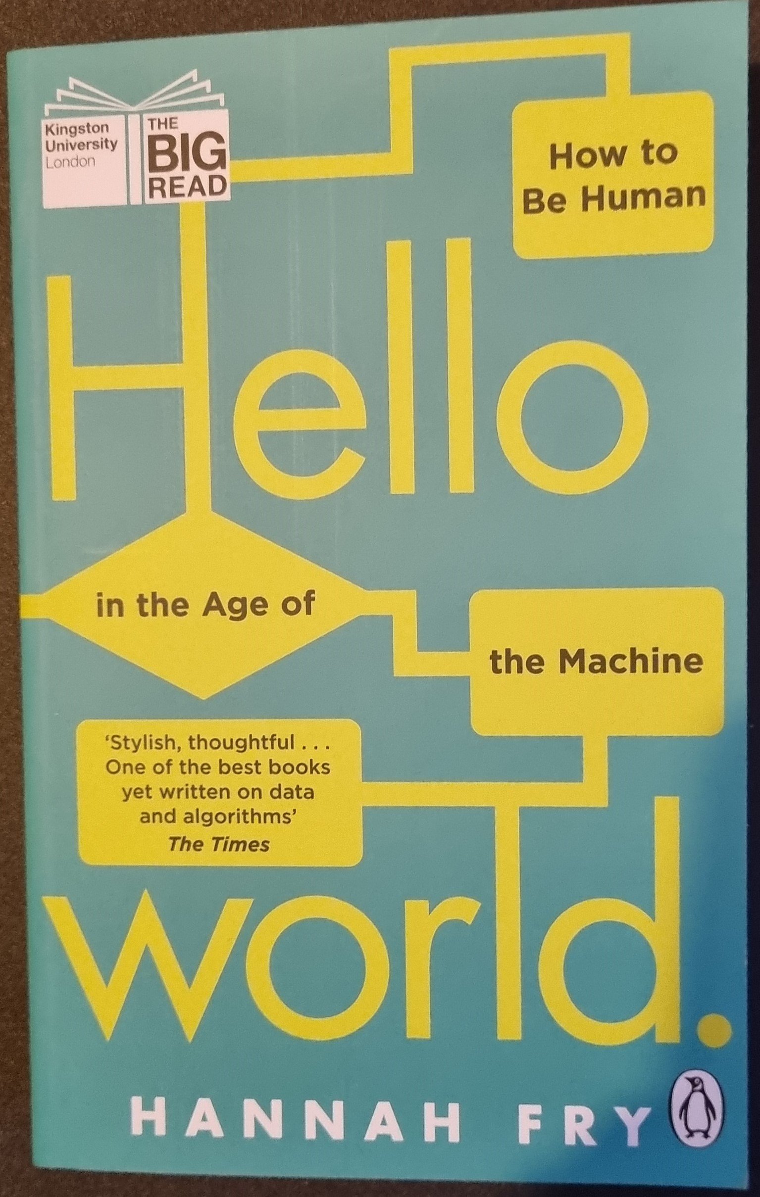 Hello World: How to Be Human in the Age of the Machine
