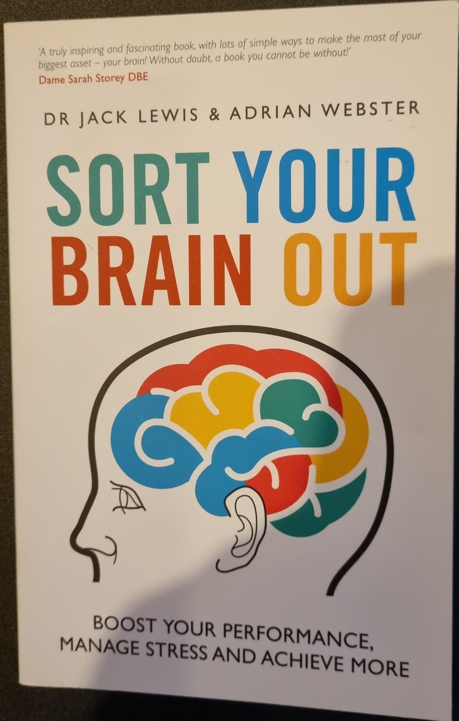 Sort Your Brain Out: Boost Your Performance Manage Stress and Achieve More