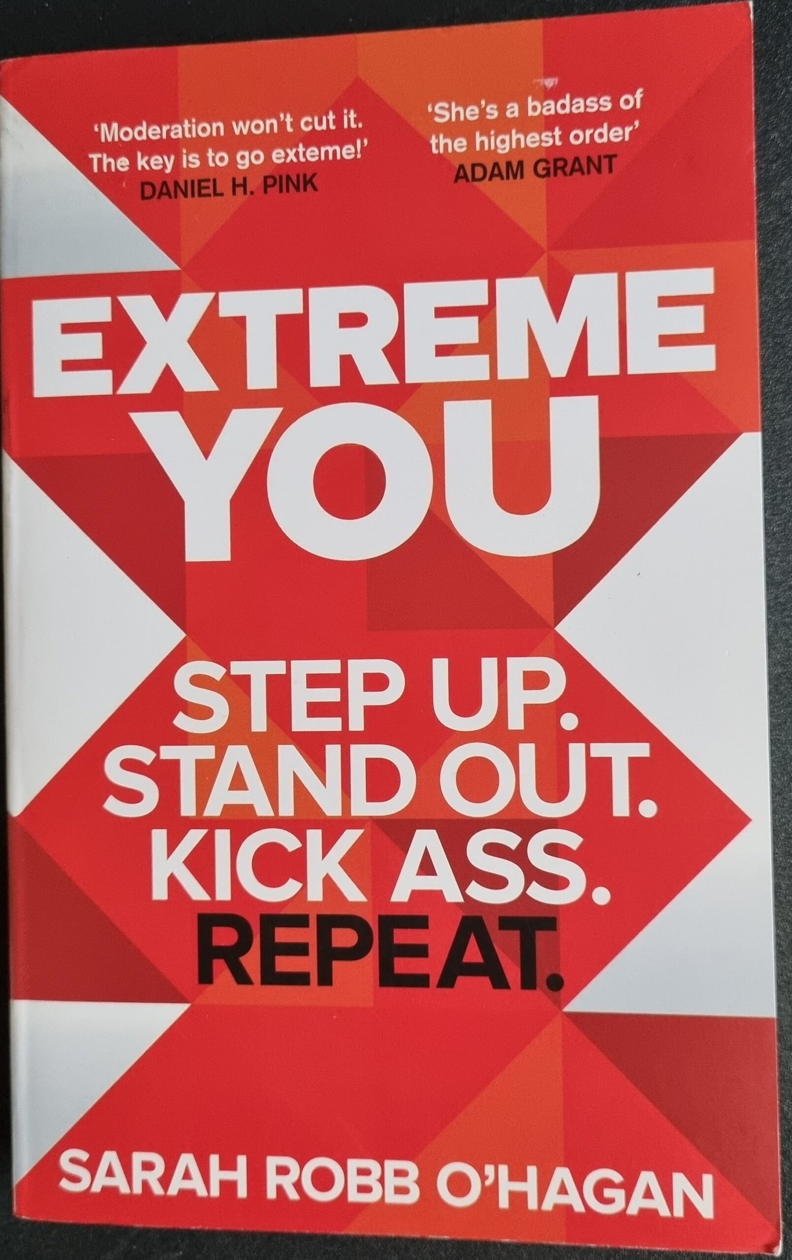 Extreme You: Step Up. Stand Out. Kick Ass. Repeat