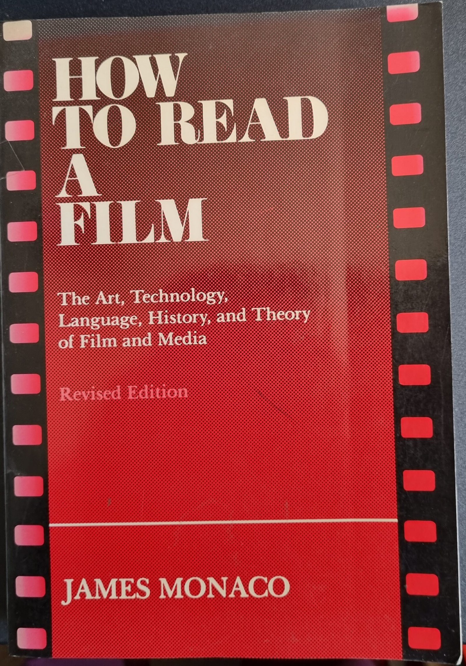How to Read a Film: The Art, Technology, Language, History, and Theory of Film and Media
