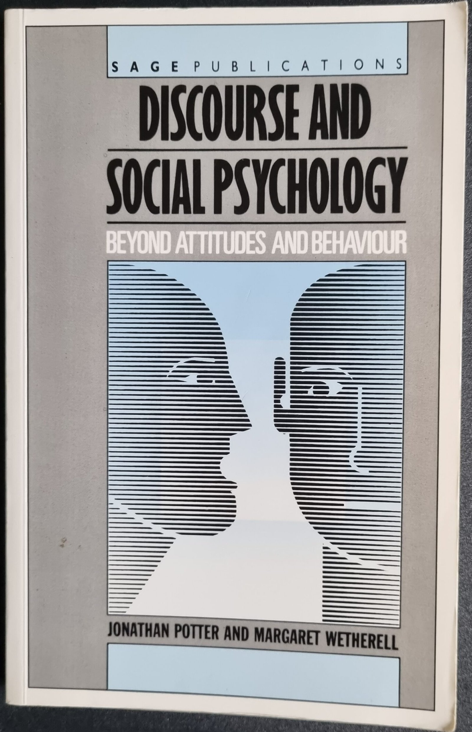 Discourse and Social Psychology: Beyond Attitudes and Behaviour