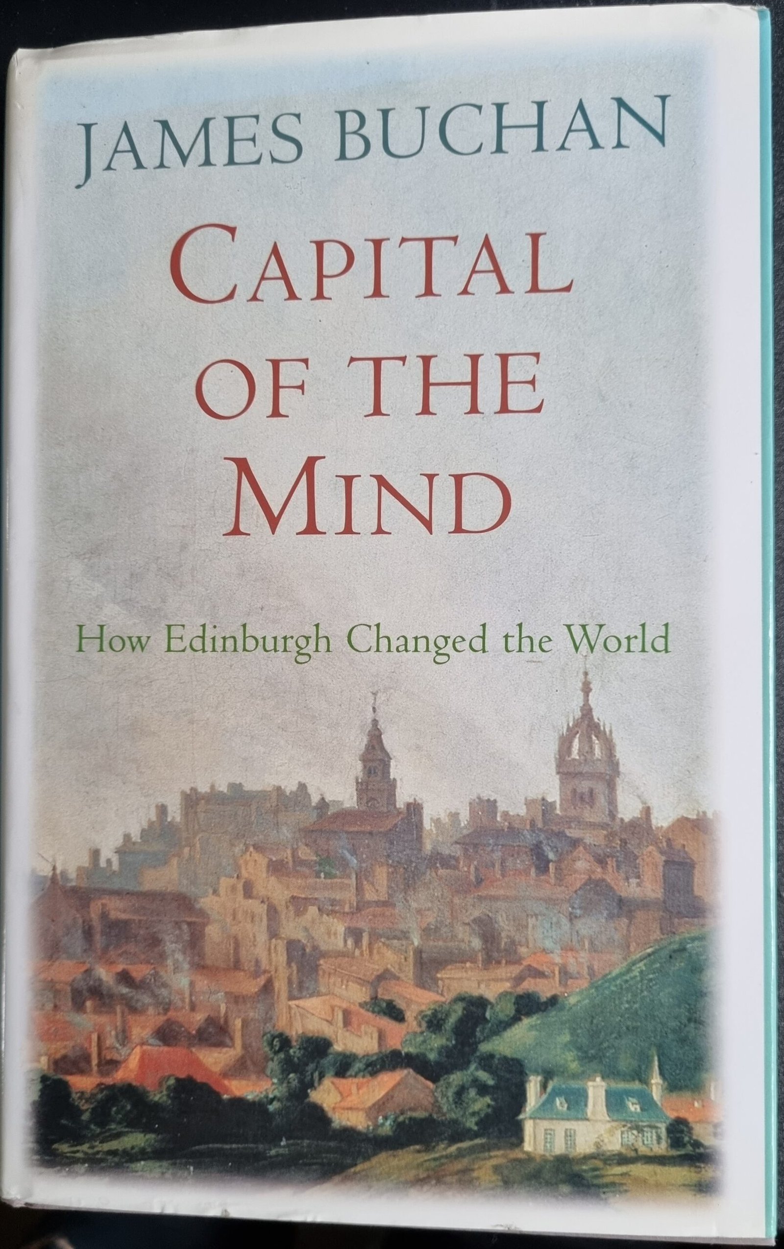 Capital of the Mind: How Edinburgh Changed the World