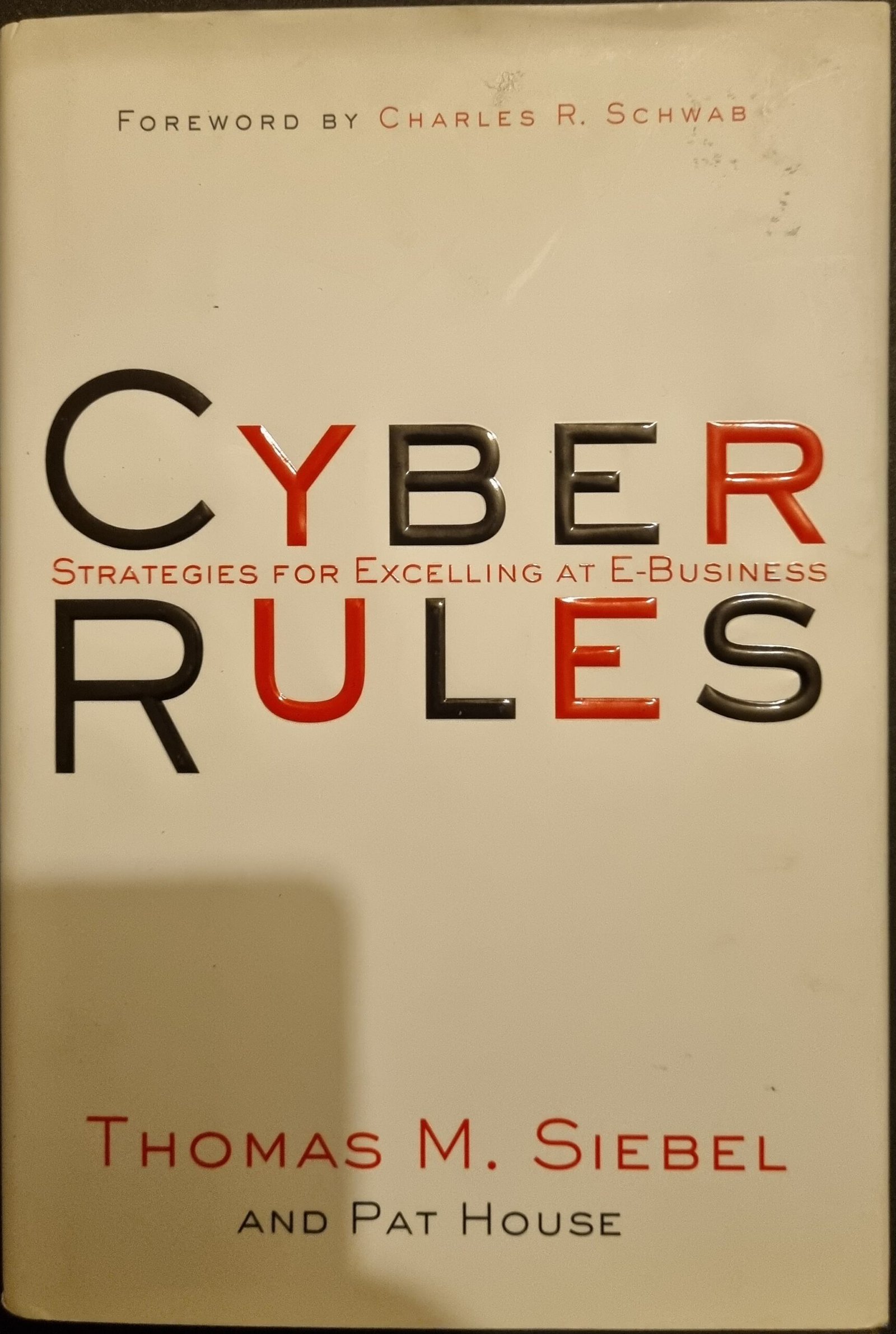 Cyber Rules: Strategies for Excelling at E-Business