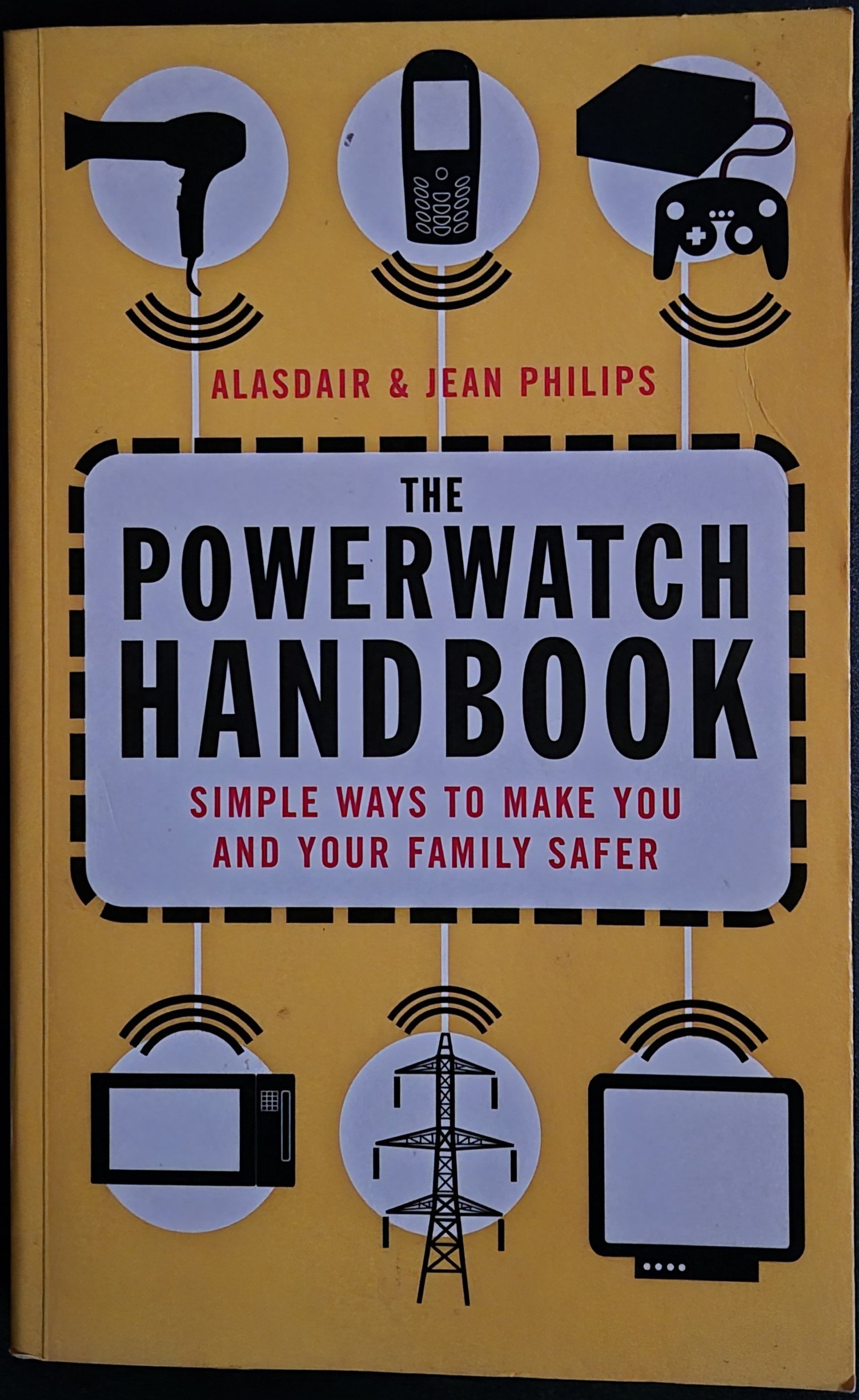 The PowerWatch Handbook: Simple Ways to Make You and Your Family Safer