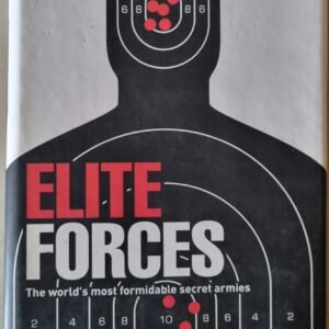 Elite Forces: The World's Most Formidable Secret Armies
