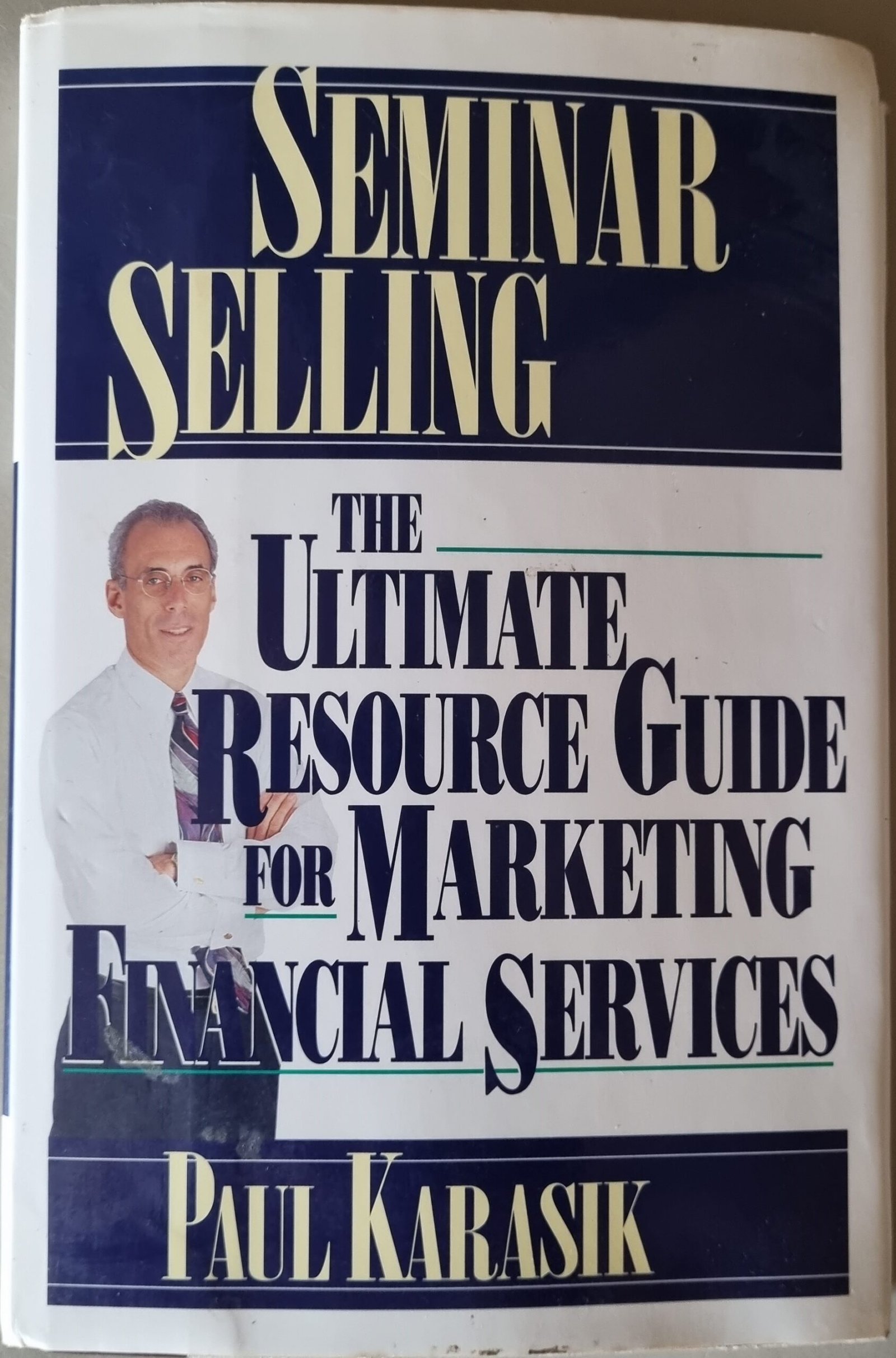 Seminar Selling: The Ultimate Resource Guide for Marketing Financial Services