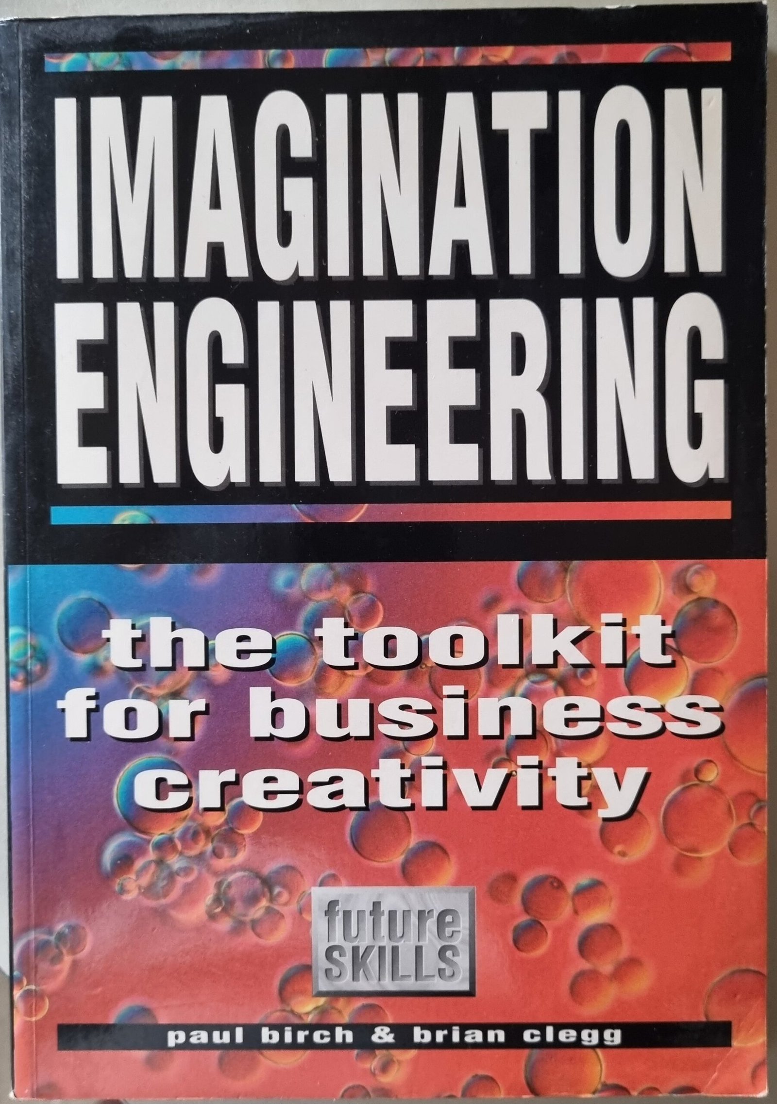 Imagination Engineering: The Toolkit for Business Creativity