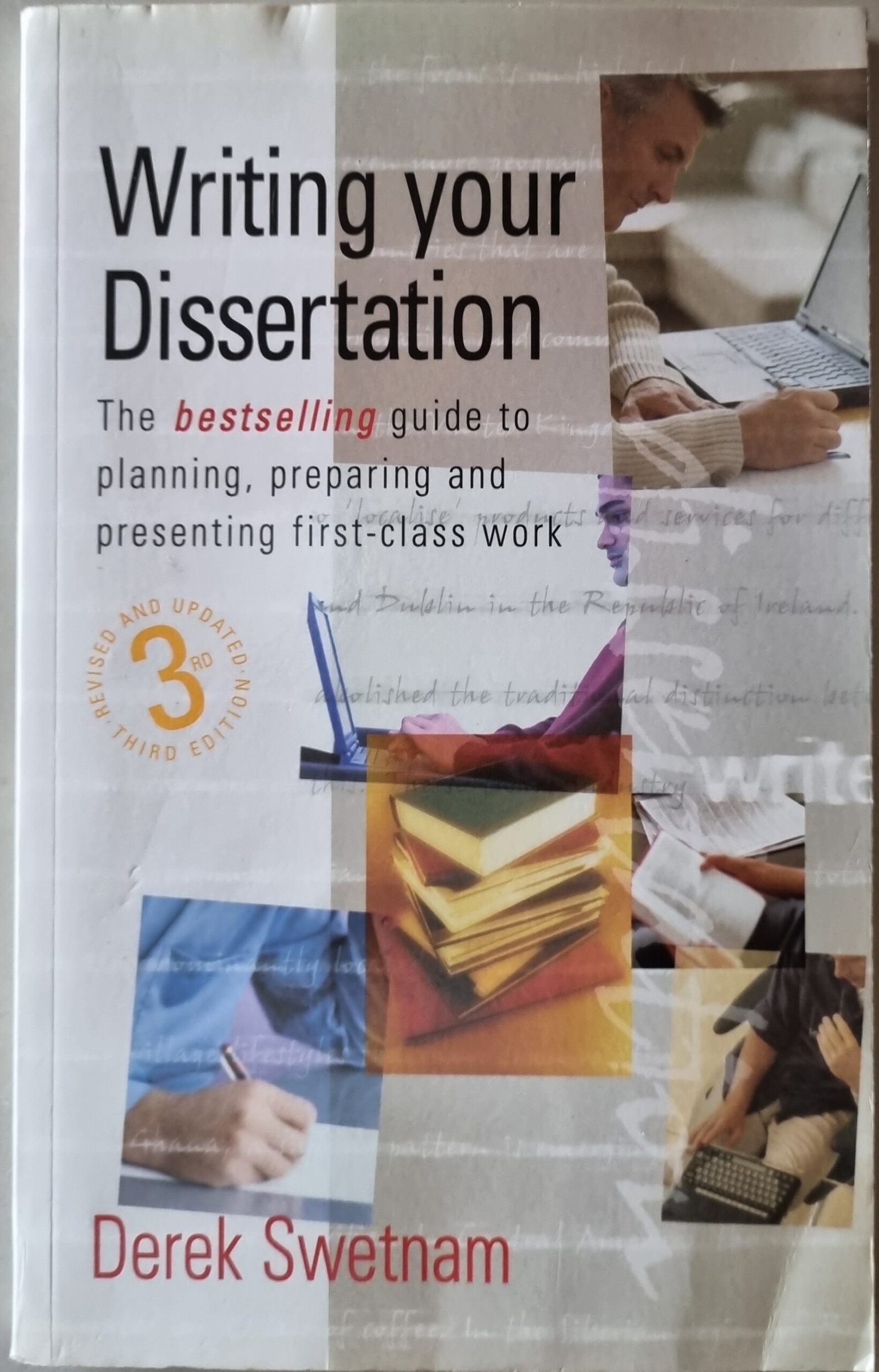 Writing Your Dissertation: The Bestselling Guide to Planning, Preparing and Presenting First Class Work