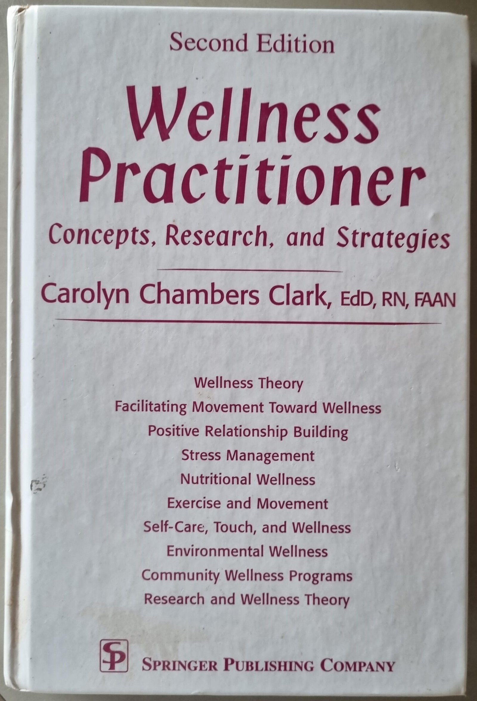 Wellness Practitioner: Concepts, Research, and Strategies by Carolyn Chambers Clark, EdD, RN