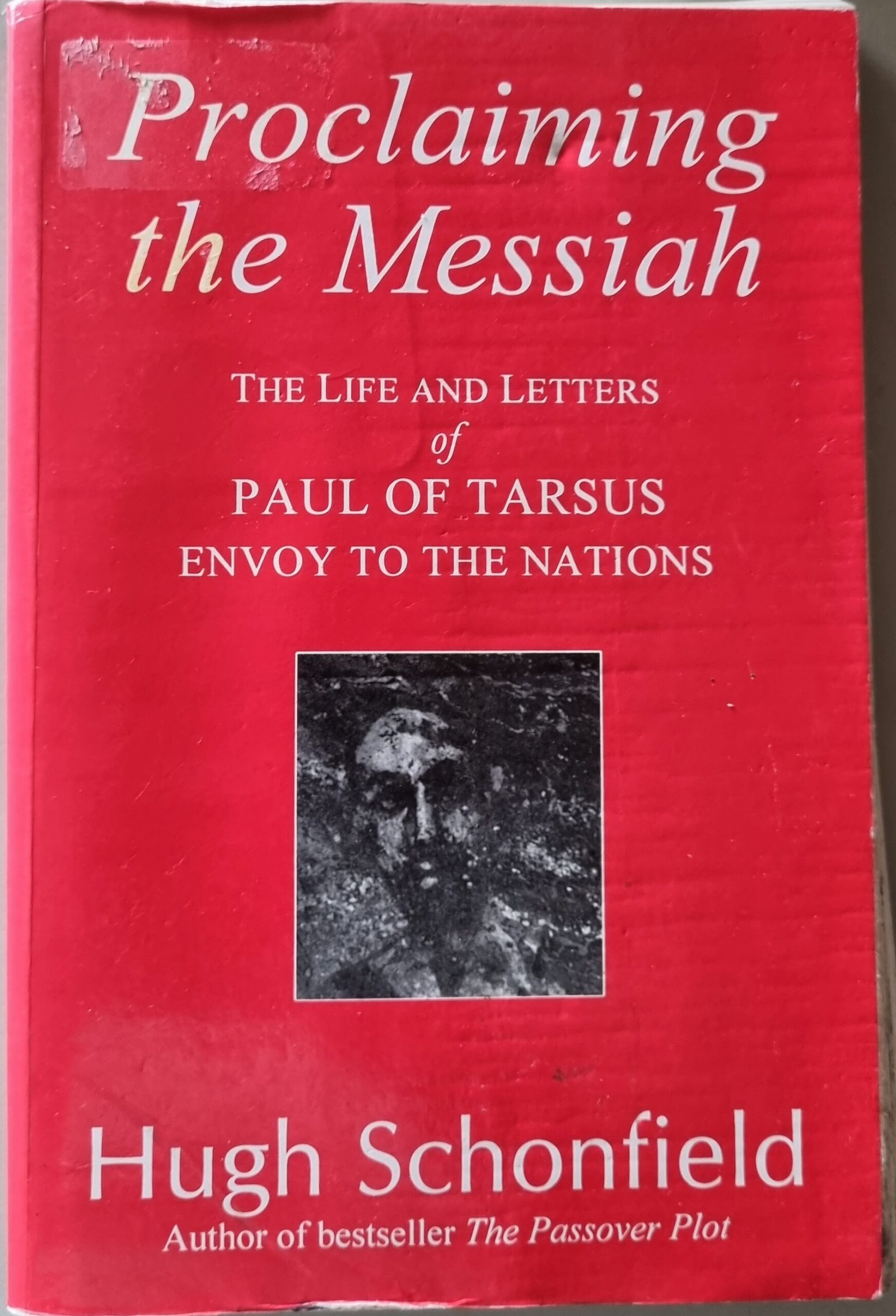 Proclaiming the Messiah: The Life and Letters of Paul of Tarsus: Envoy to the Nations