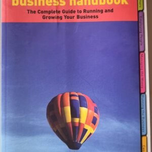 The Small Business Handbook: The Complete Guide to Running and Growing Your Business