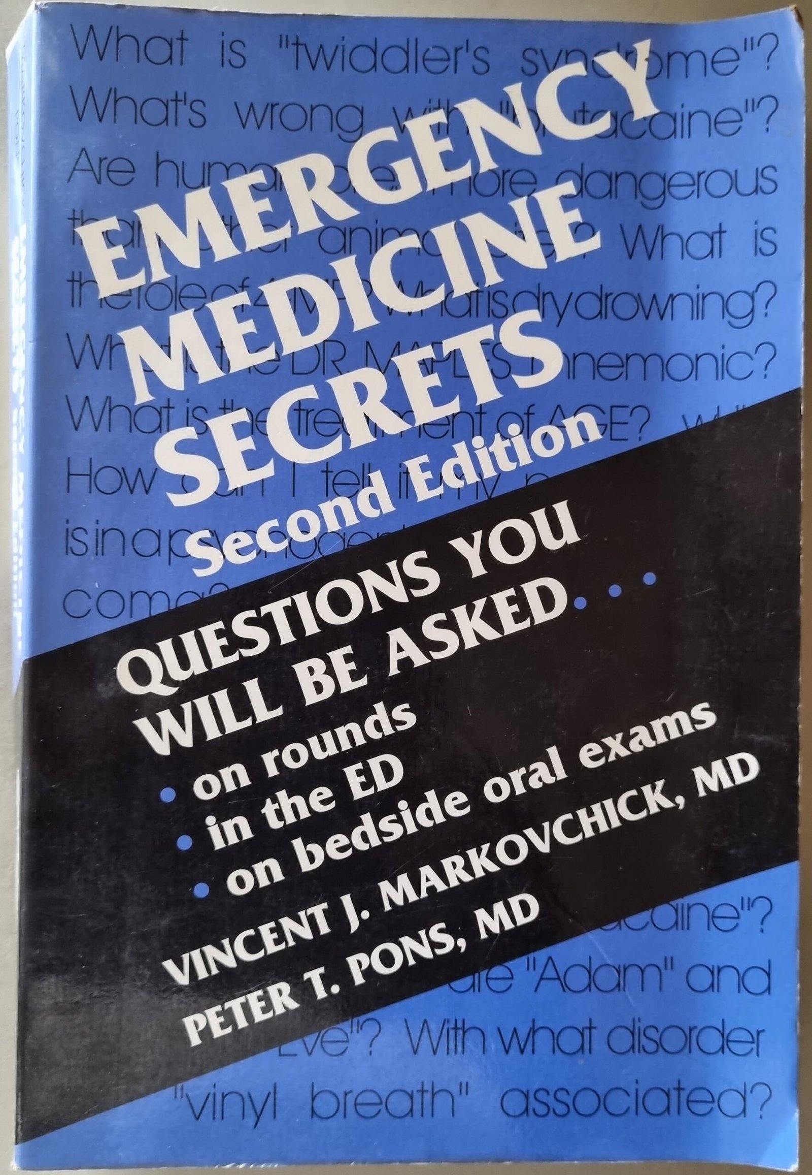Emergency Medicine Secrets: Questions You Will Be Asked - On Rounds - In the ED - on Bedsides Oral Exams