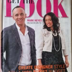 Get The Look: Create Designer Styles On a High-Street Budget (As Seen On TV) by Mark Heyes