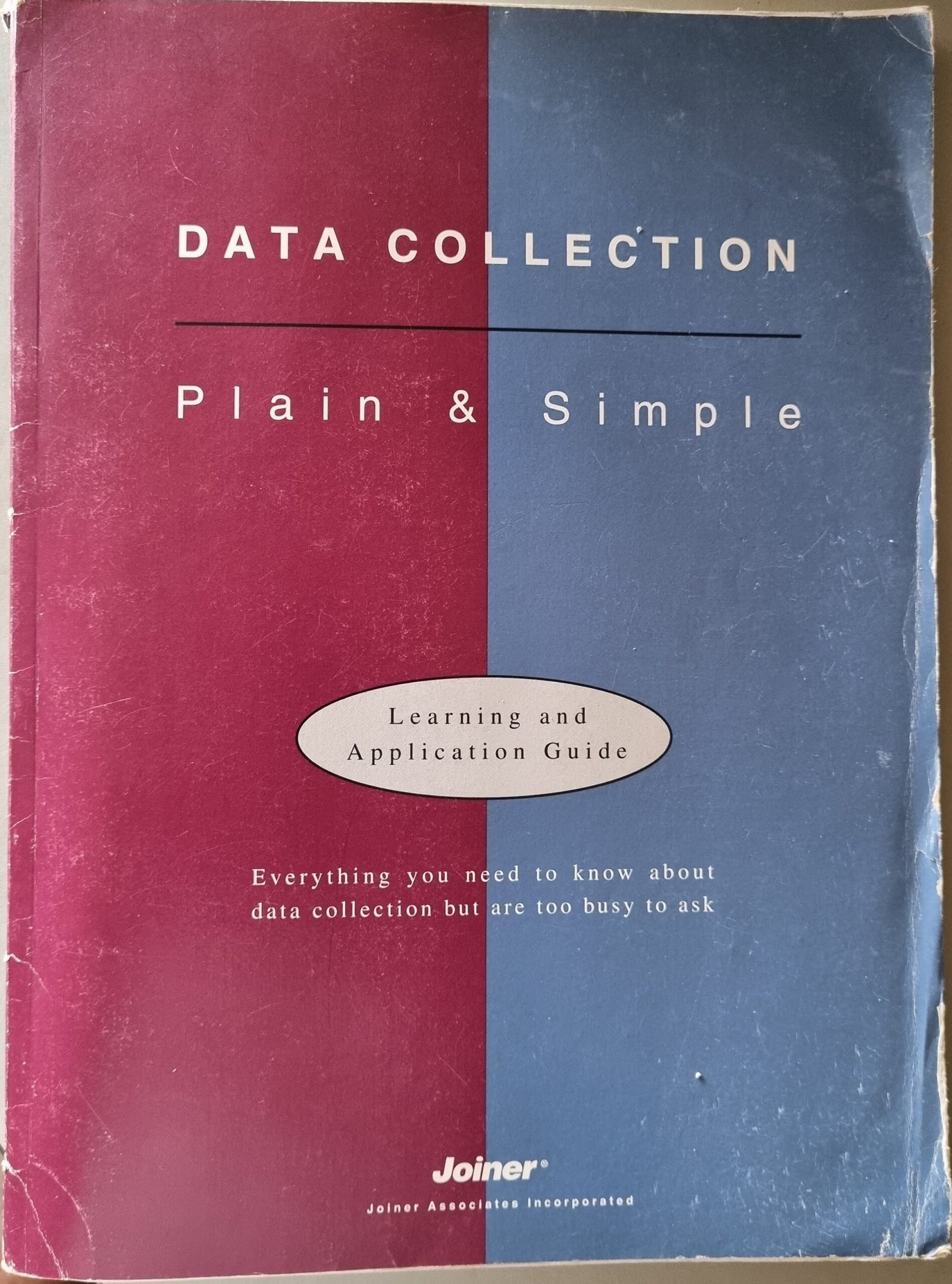 Data Collection: Plain & Simple: Learning and Application Guide: Everything You Need to Know About Flowcharts But Too Busy to Ask