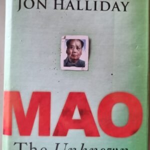 Mao: The Unknown Story by Ung Chang and Jon Halliday