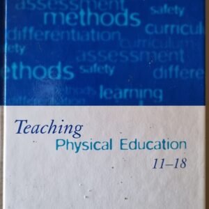 Teaching Physical Education - 11-18 Years
