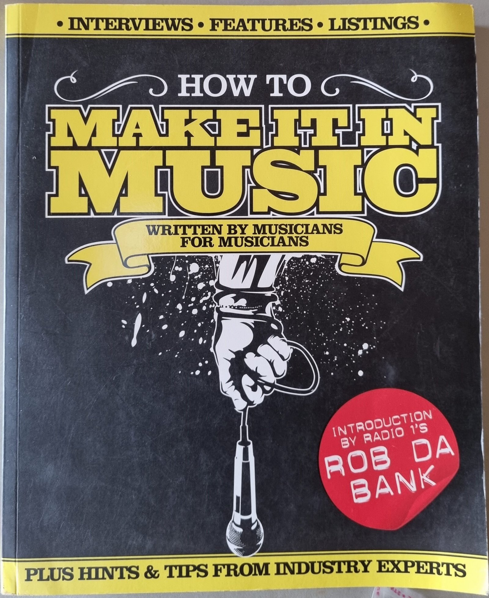 How To Make It In Music: Written by Musicians for Musicians