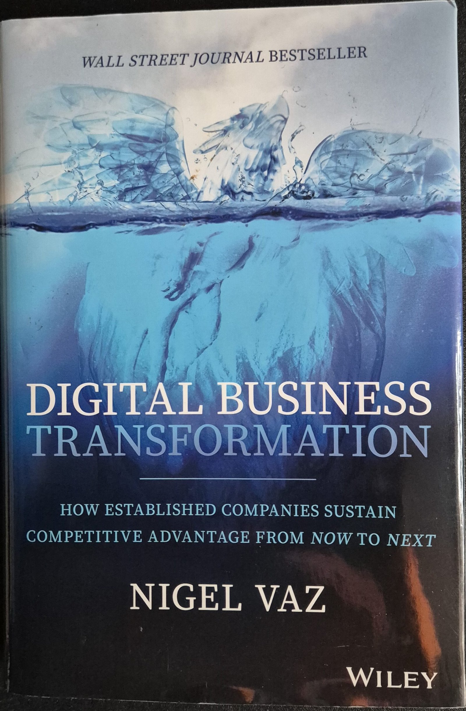 Digital Business Transformation: How Established Companies Sustain Competitive Advantage From Now to Next