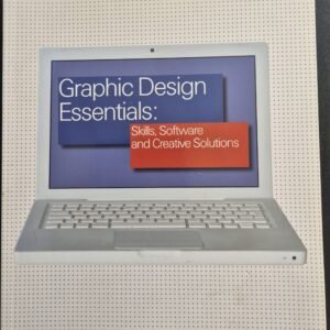 Graphic Design Essential: Skills, Software and Creative Solutions