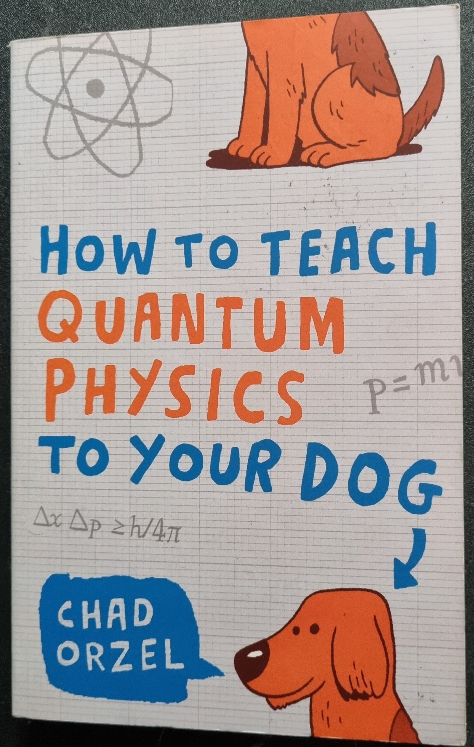 How To Teach Quantum Physics To Your Dog