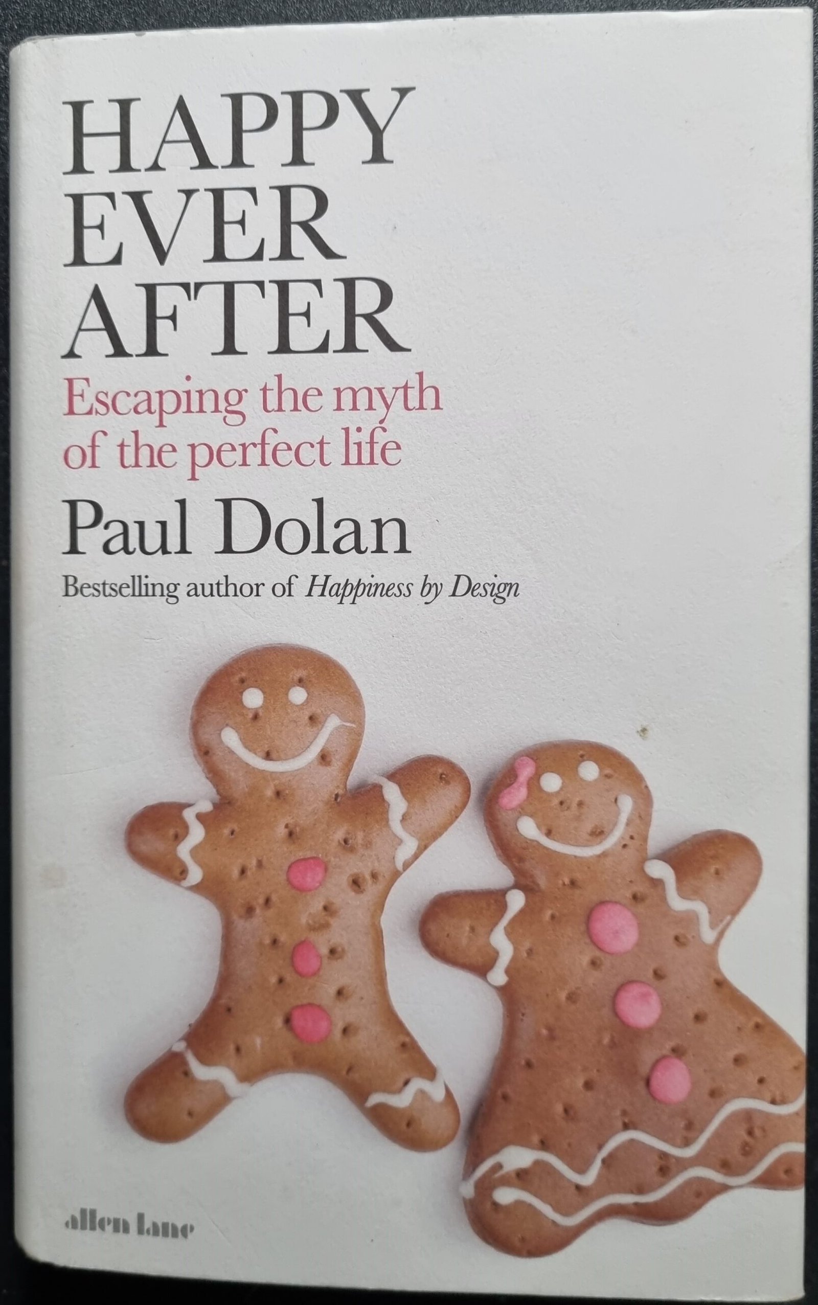 Happy Ever After: Escaping the Myth of the Perfect Life