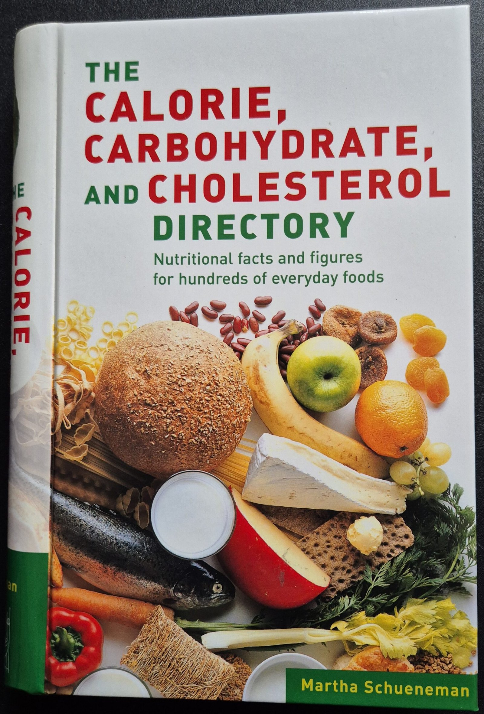 The Calorie, Carbohydrate, and Cholesterol Directory: Nutritional Facts and Figures for Hundreds of Everyday Foods