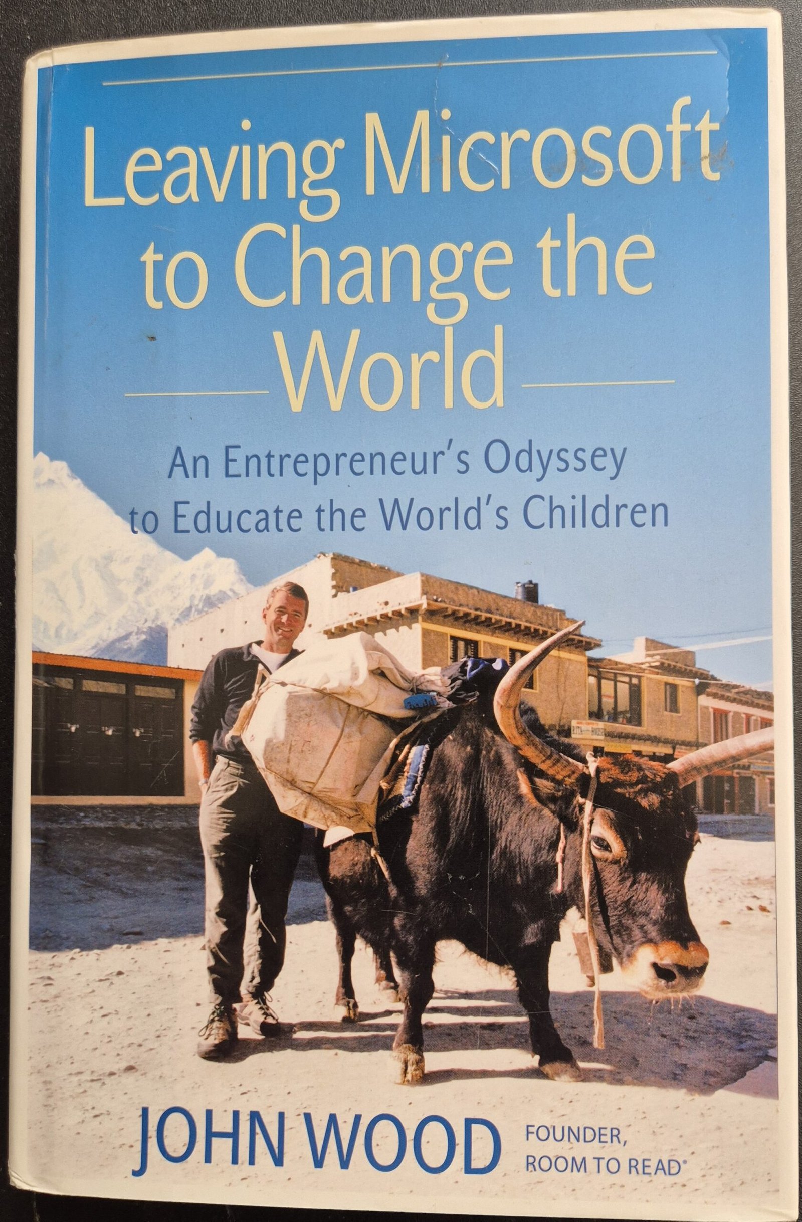 Leaving Microsoft To Change The World: An Entrepreneur's Odyssey To Educate The World's Children