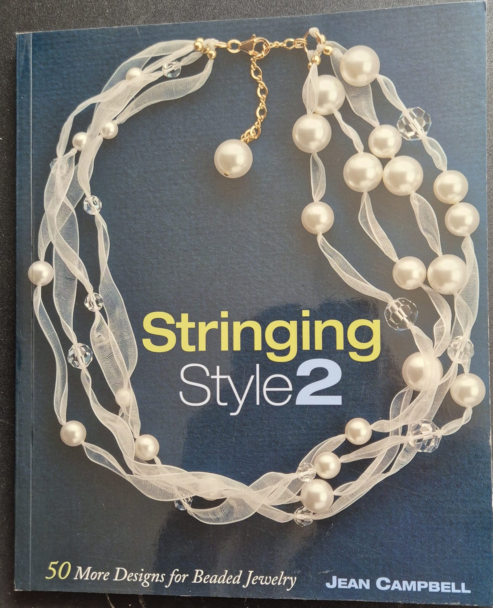 Stringing Style 2: 50 Main Designs For Beaded Jewelry by Jean Campbell
