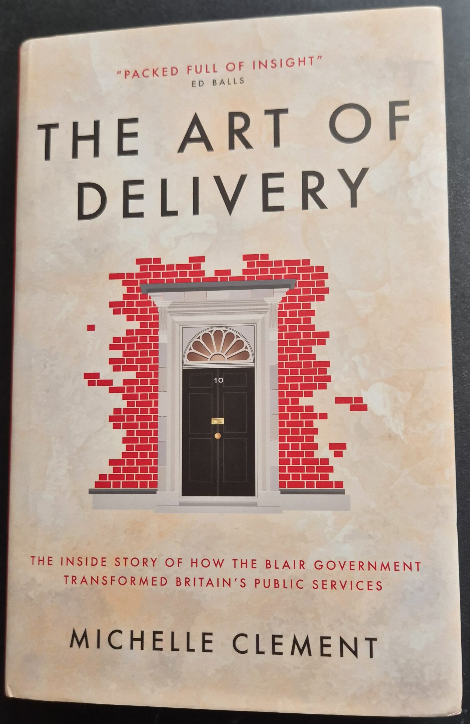 The Art of Delivery: The Inside Story of How the Blair Government Transformed Britain's Public Services by Michelle Clement