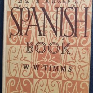 A First Spanish Book by Q.W Timms