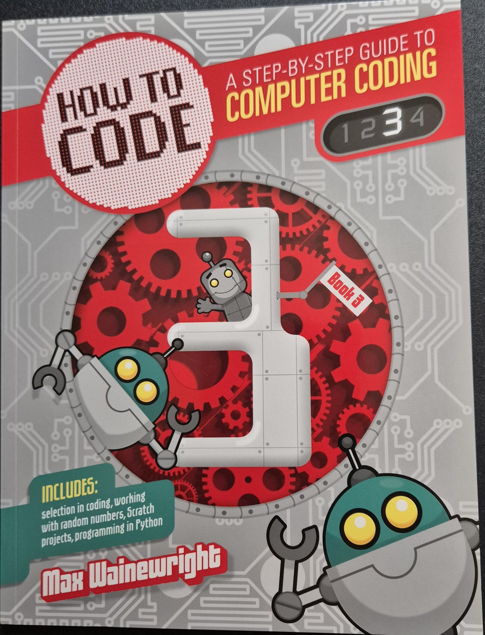 How to Code: A Step by Step Guide to Computer Code Vol.3 by Max Wainewright