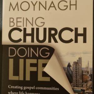 Being Church Doing Life: Creating Gospel Communities Where Life Happens