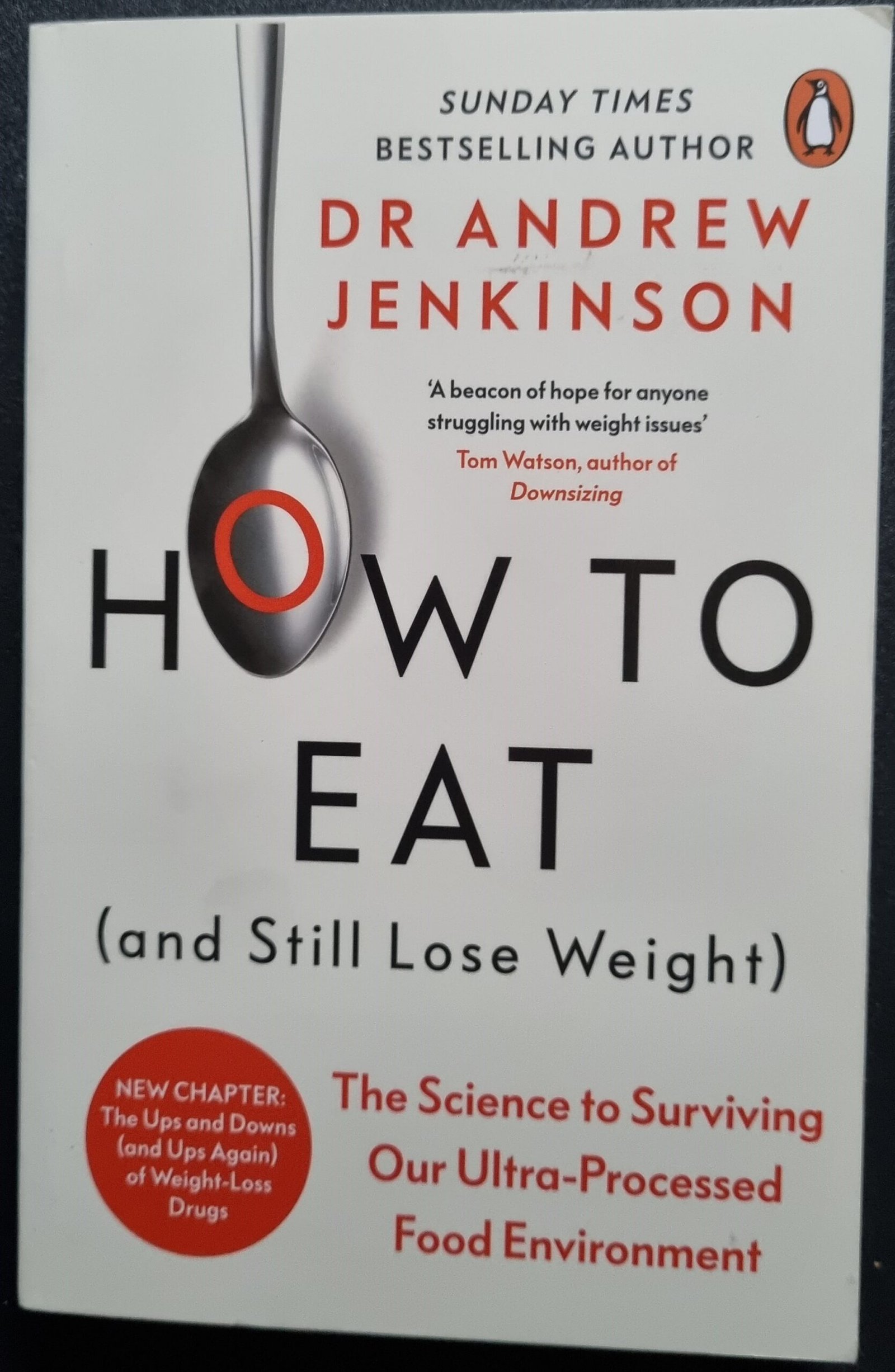 How To Eat (And Still Lose Weight): The Science To Surviving Our Ultra-Processed Food Environment by Dr Andrew Jenkinson