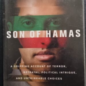 Sons of Hamas: A Gripping Account of Terror, Betrayal, Political Intrigue And Unthinkable Choices by Mosab Hassan Yousef