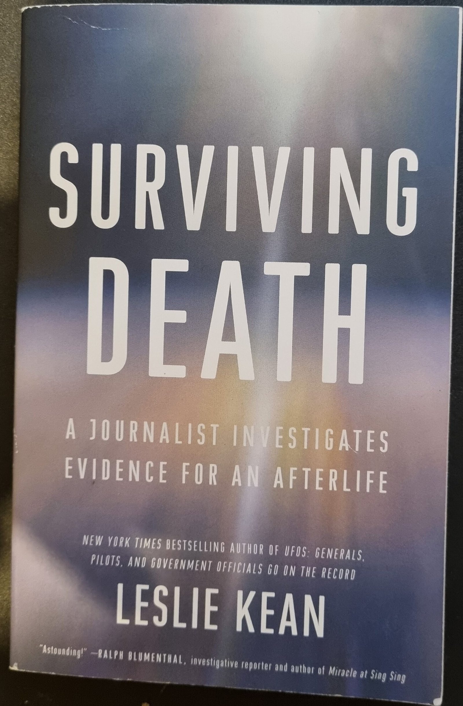 Surviving Death: A Journalist Investigates Evidence For An Afterlife by Leslie Kean