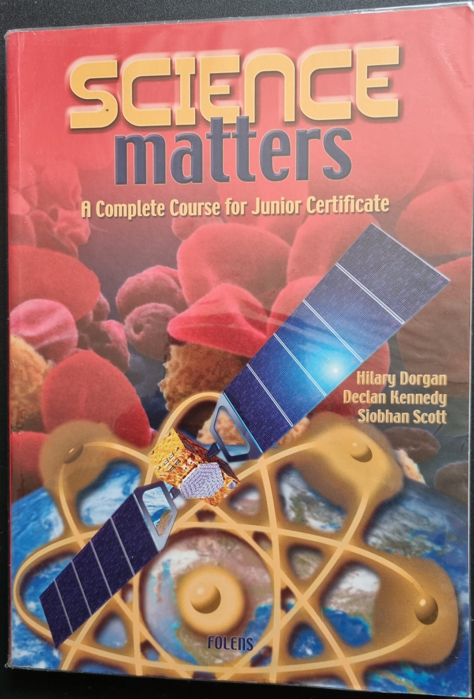 Science Matters: A Complete Course For Junior Certificate by Hilary Drogan, Declan Kennedy and Siobhan Scott