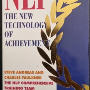 NLP: The New Technology of Achievement by Steve Andreas and Charles Faulkner and The NLP Comprehensive Training Team