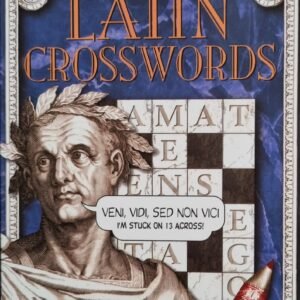 Latin Crosswords: Veni, Vidi, Sed Non Vici: I'M Stuck Stuck On 13 Across! by Peter Jones & David Dare-Plumptn