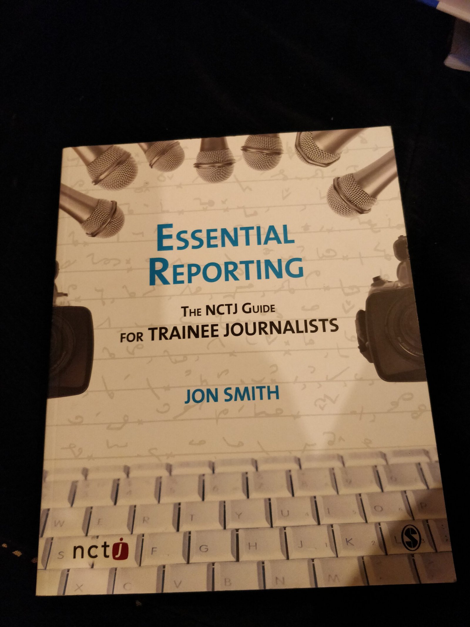Essential Reporting: The NCTJ Guide For Trainee Journalists