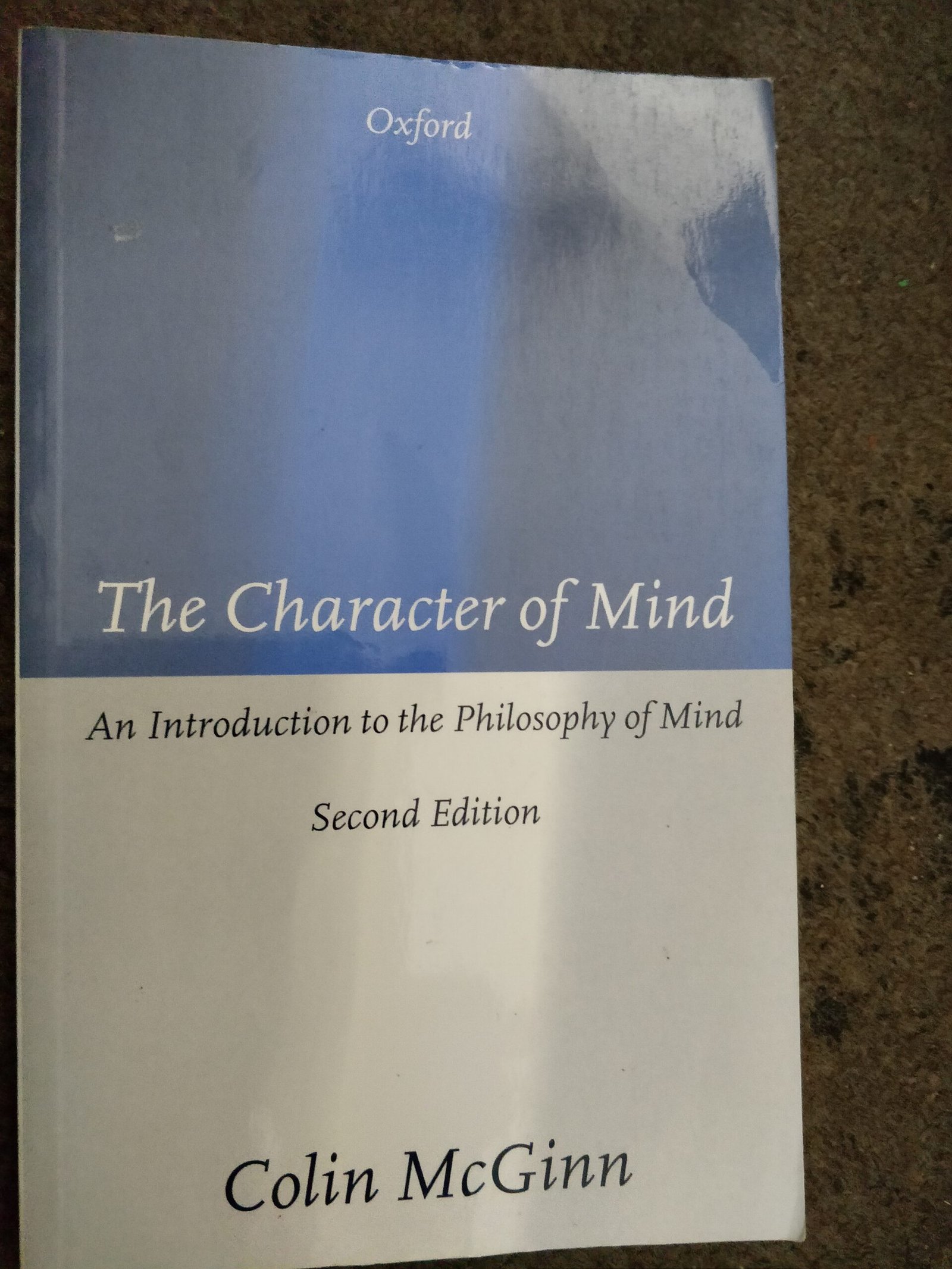 The Character of Mind: An Introduction to the Philosophy of Mind