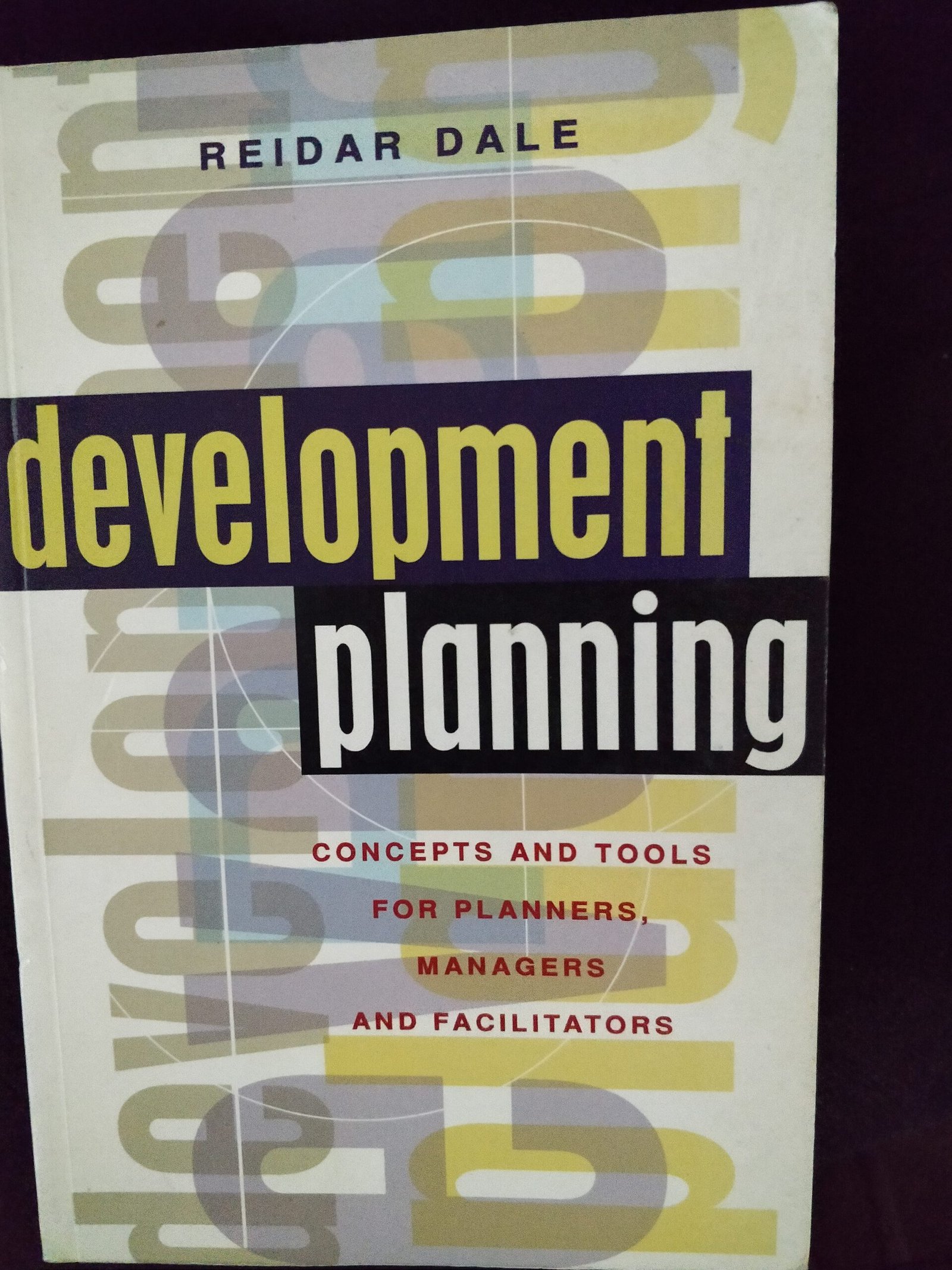 Development Planning: Concepts and Tools for Planners, Managers and Facilitators