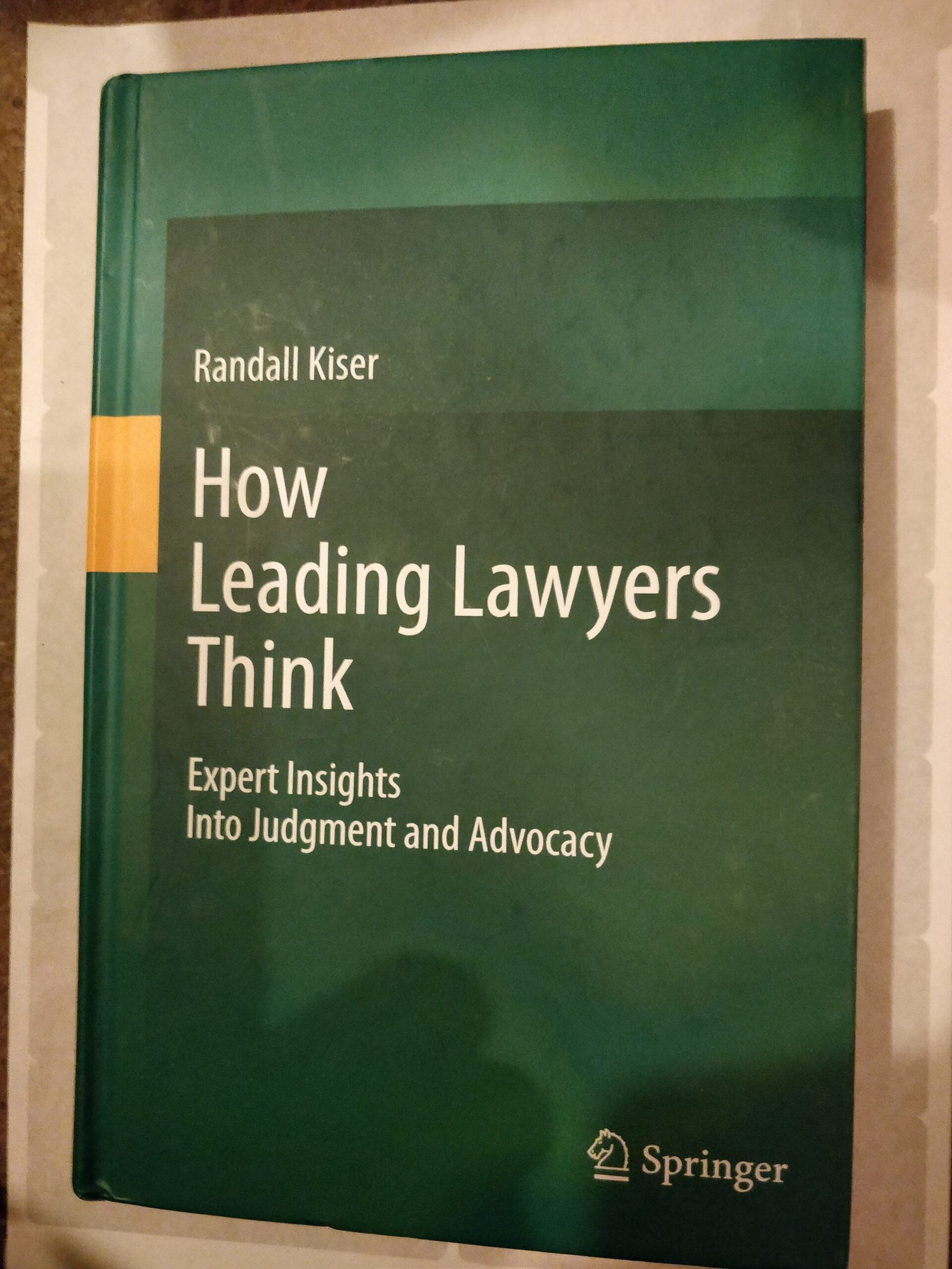 How Leading Lawyers Think: Expert Insights Into Judgement and Advocacy