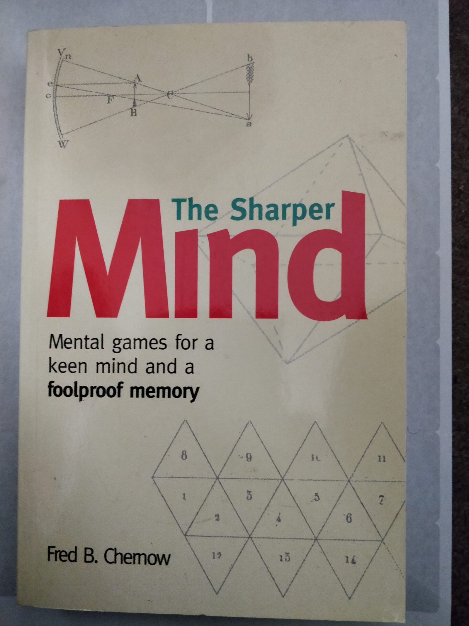 The Sharper Mind: Mental Games For A Keen Mind And A Foolproof Memory