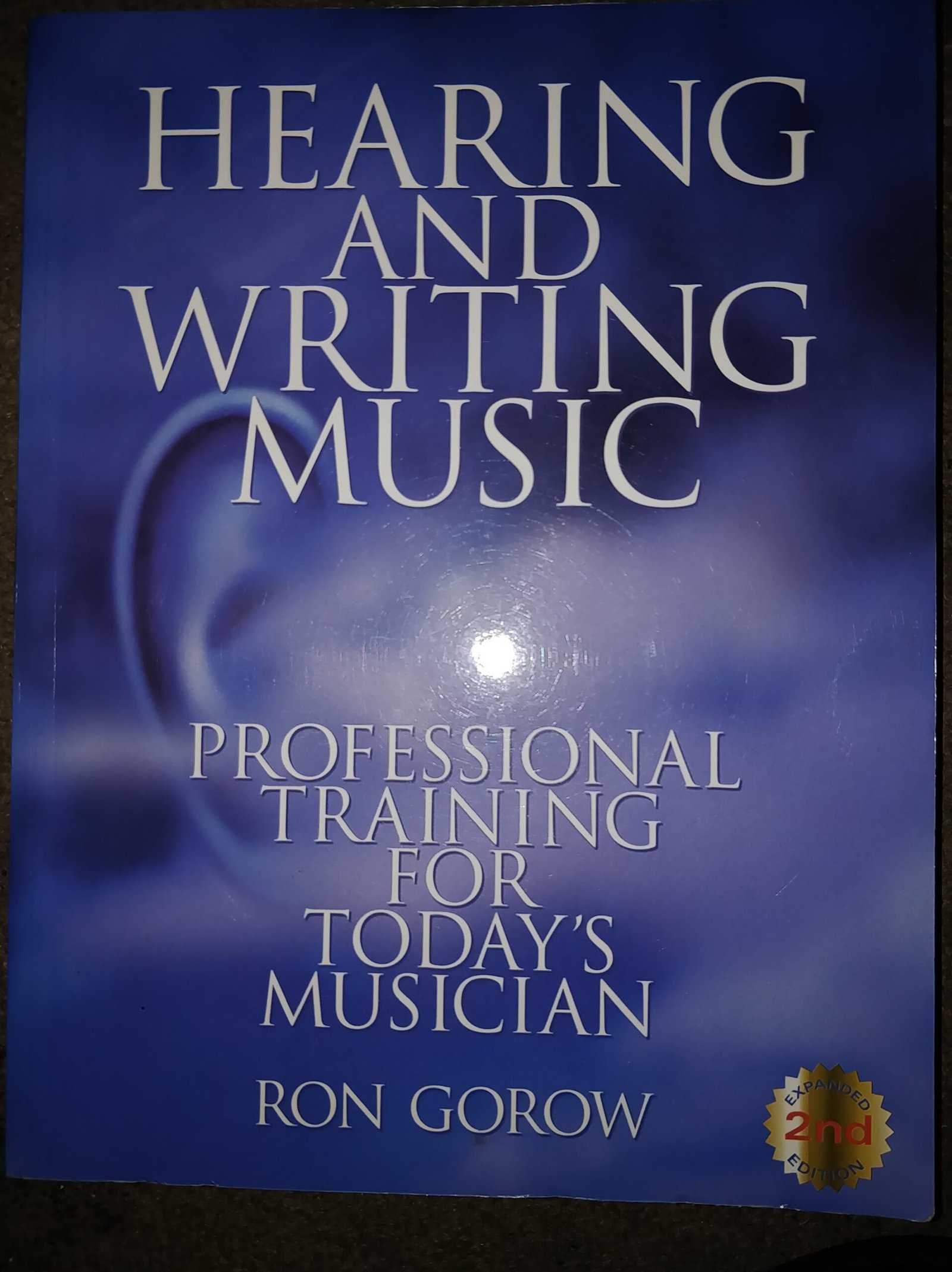 Hearing And Writing Music: Professional Training For Today's Musician