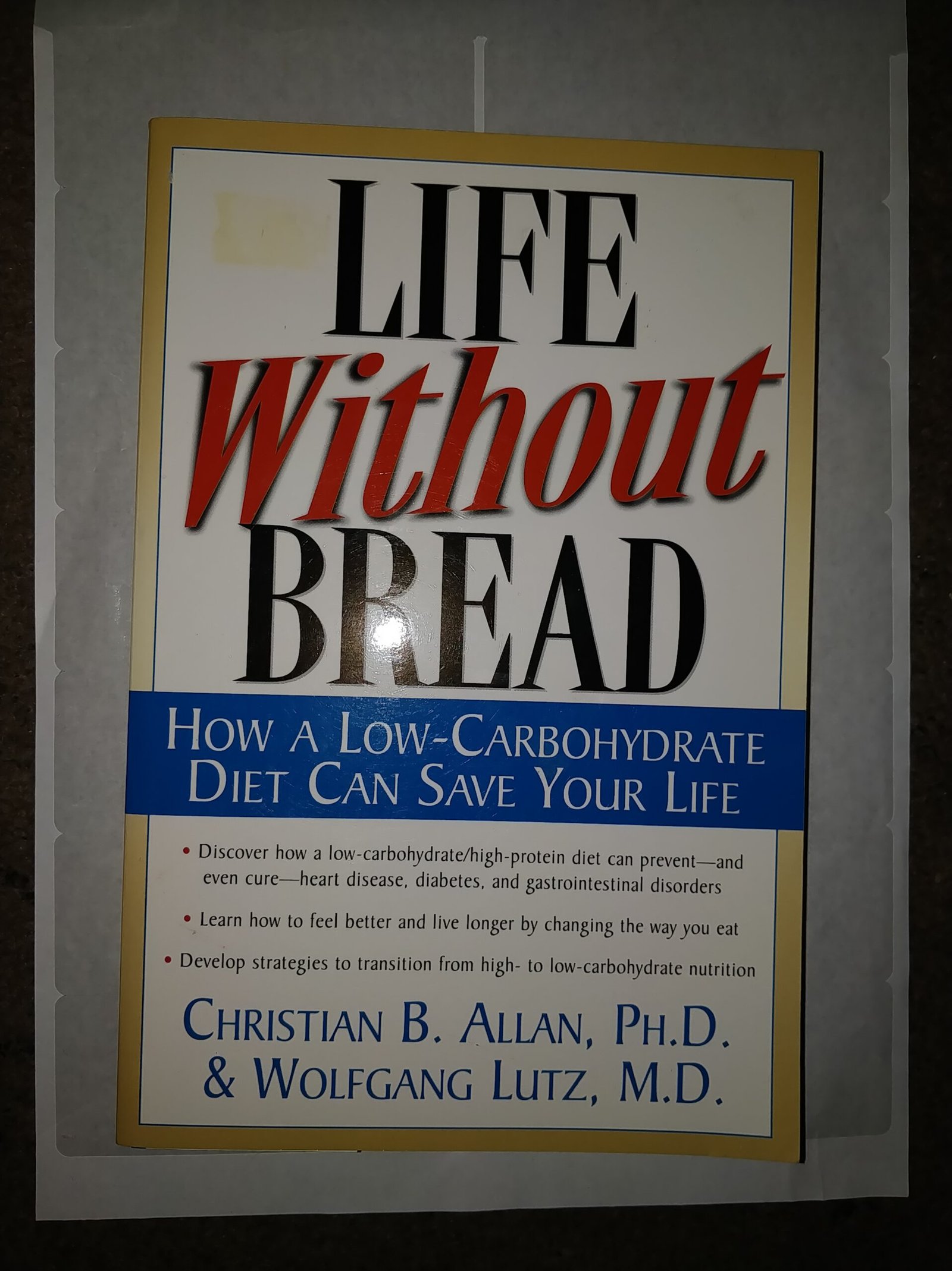 Life Without Bread: How A Low-Carbohydrate Diet Can Save Your Life