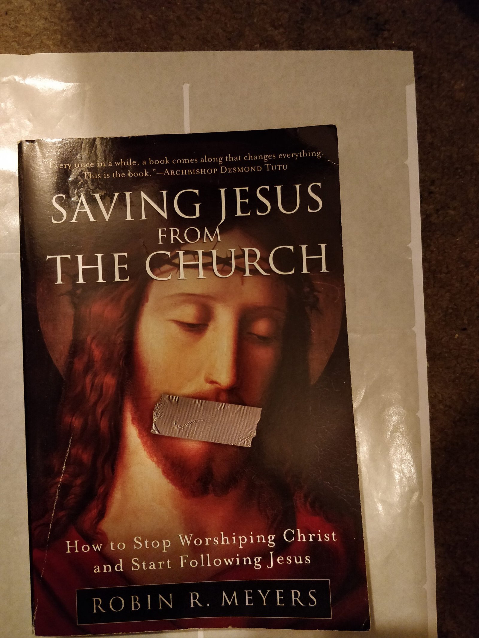 Saving Jesus From The Church: How To Stop Worshipping Christ and Start Following Jesus