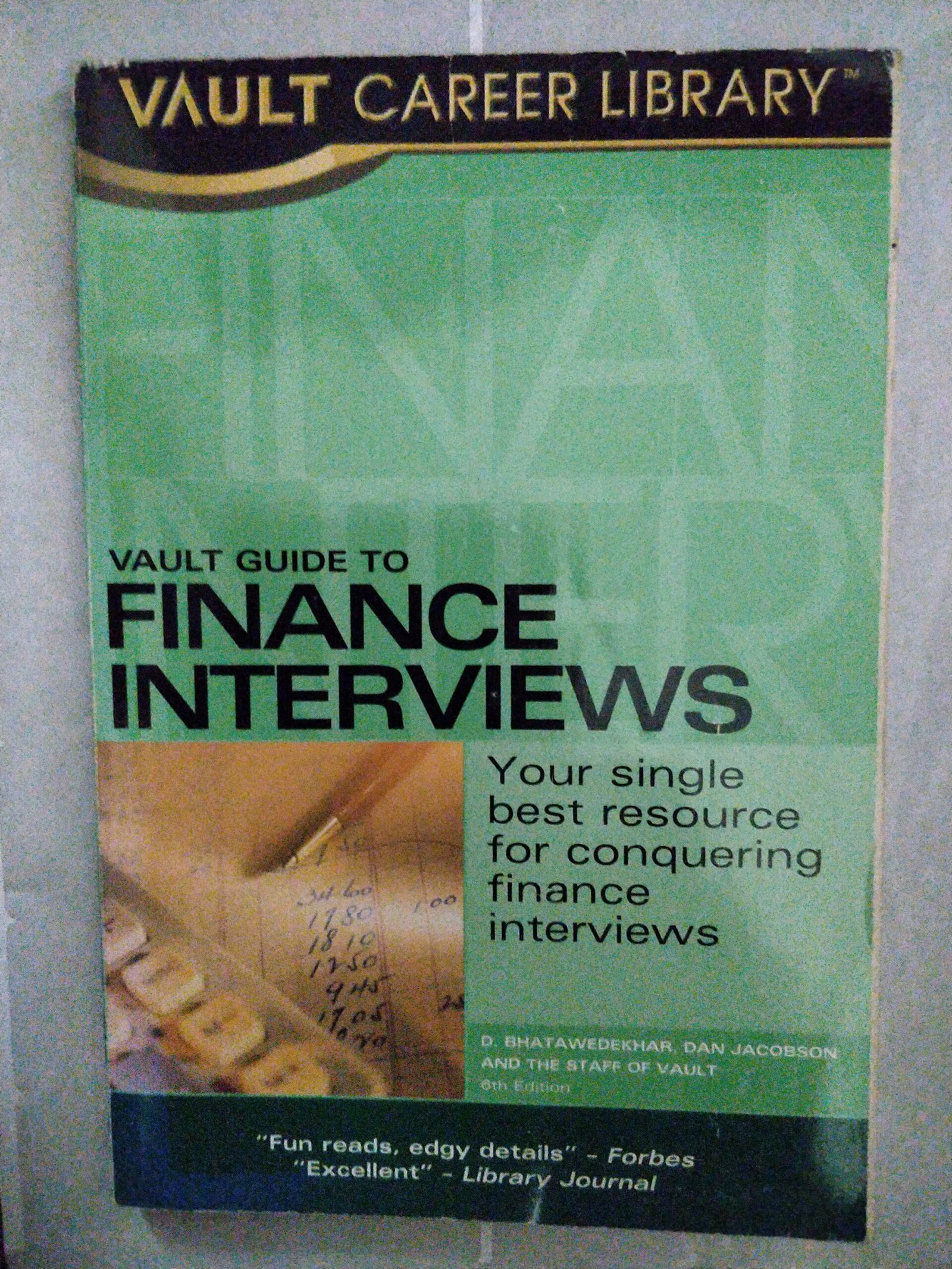 Vault Guide To Finance Interviews: Your Single Best Resource for Conquering Finance Interviews